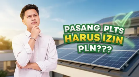 Apakah Pasang PLTS Perlu Izin PLN? Ini Penjelasannya
